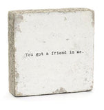 You Got a Friend - Wall Decor