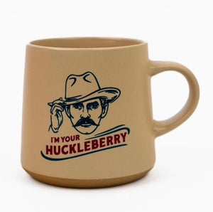 I'm your Huckleberry Mug