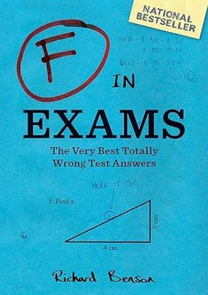 F in Exams: The Very Best Totally Wrong Test Answers Book