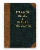 Strange Ideas & Impure Thoughts Journal