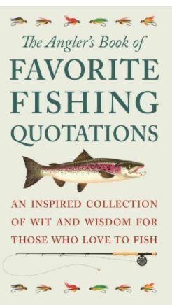 The Angler's Book of Favorite Fishing Quotations