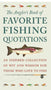 The Angler's Book of Favorite Fishing Quotations