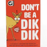 Don't Be A Dik Dik Card Game