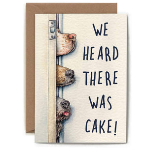 We Heard There Was Cake! - Card