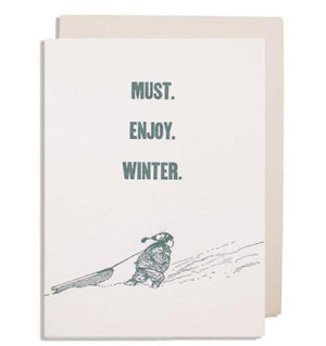 Must. Enjoy. Winter. Greeting Card