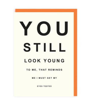 You Still Look Young Birthday Card