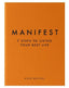 Manifest: 7 Steps to Living Your Best Life