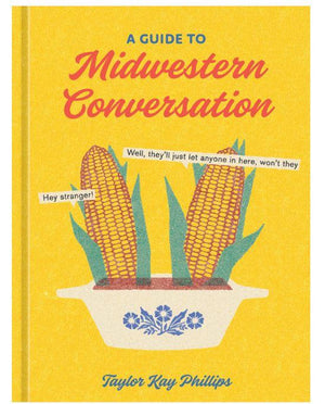 A Guide to Midwestern Conversation