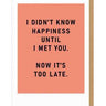 I Didn't Know Happiness Card