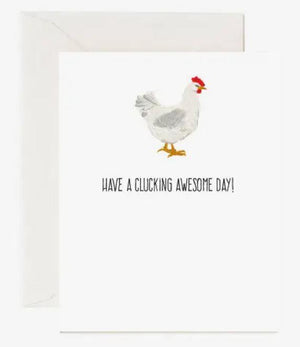 Have A Clucking Awesome Day! - Greeting Card