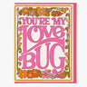 You're My Love Bug Card