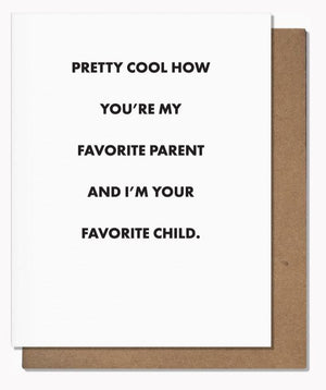 Pretty Cool How You're My Favourite Parent Card