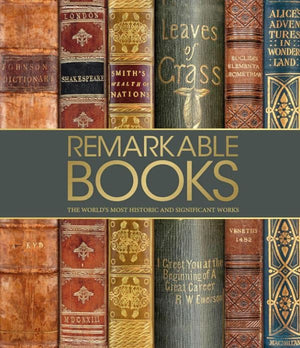 Remarkable Books The Worlds most Historic and Significant Works