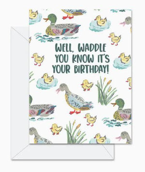 Well, Waddle You Know, It's Your Birthday Card