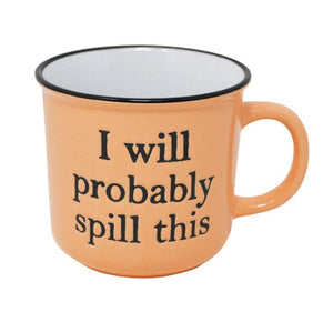 I Will Probably Spill This Mug