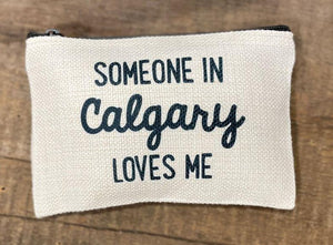 Someone in Calgary Loves Me Pouch