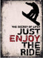 Enjoy the Ride Snowboarder Metal Sign