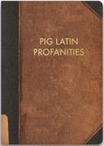 Pig latin Profanities Journal