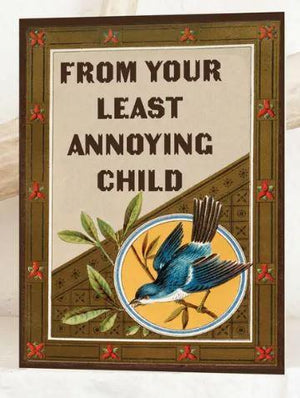 From Your Least Annoying Child Funny Card