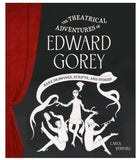 The Theatrical Adventures of Edward Gorey Book