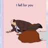 Kevin Fell For You Card