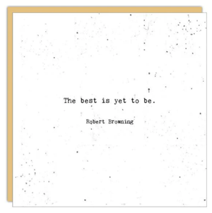 The Best Is Yet To Be Card