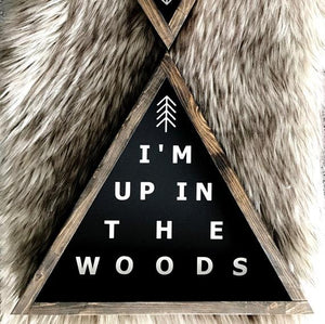 Up In The Woods Sign